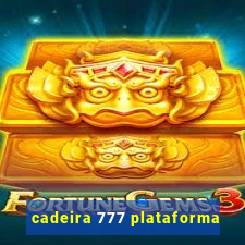 cadeira 777 plataforma